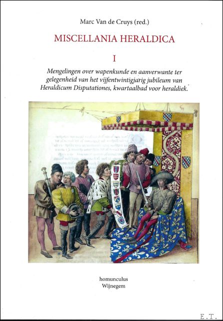 Marc Van de Cruys. - Miscellania heraldica I: mengelingen over wapenkunde en aanverwante ter gelegenheid van het vijfentwintigjarig jubileum van Heraldicum disputiones, kwartaalblad voor heraldiek
