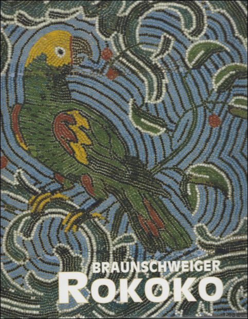 - Braunschweiger Rokoko [anlsslich der gleichnamigen Ausstellung im Stdtischen Museum Braunschweig vom 30. Juni-2. Oktober 2005