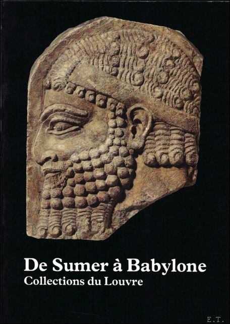 KHAZAI, Khosro (red.). - DE SOEMER  BABYLONIE. COLLECTIONS DU LOUVRE. edition Francais