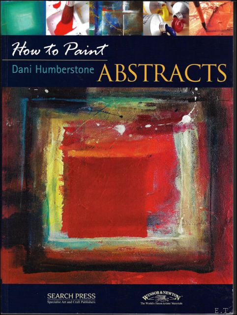 Dani Humberstone - How to Paint : Abstracts