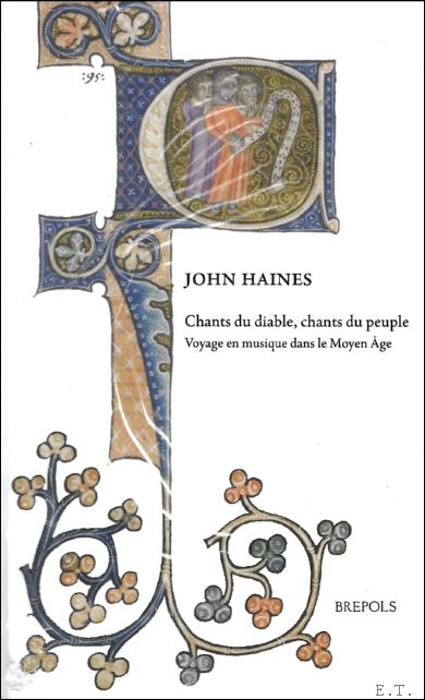 John Haines - Chants du diable, chants du peuple . Voyage en musique dans le Moyen ge