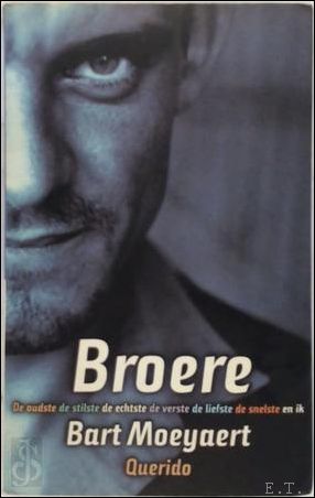 Moeyaert, Bart - Broere de oudste, de stilste, de echtste, de verste, de liefste, de snelste, en ik / GESIGNEERD