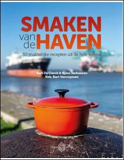 Bart De Clerck en Bjrn Verhoeven - SMAKEN VAN DE HAVEN 50 makkelijke recepten uit de hele wereld