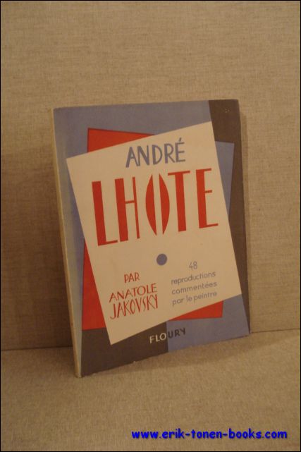 JAKOVSKY, A. - ANDRE L. HOTE. 48 REPRODUCTIONS COMMENTEES PAR LE PEINTRE.