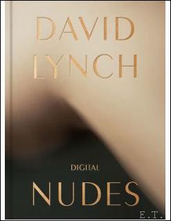  - DAVID LYNCH Digital Nudes