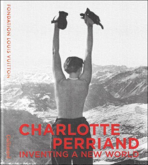 Jacques Barsac ; Sebastien Cherruet - Charlotte Perriand : Inventing A New World