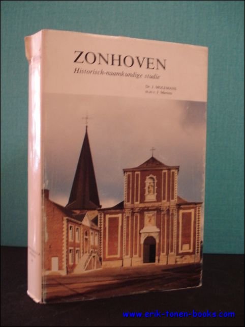 MOLEMANS, J. en MERTENS, J.; - ZONHOVEN. HISTORISCH - NAAMKUNDIGE STUDIE,