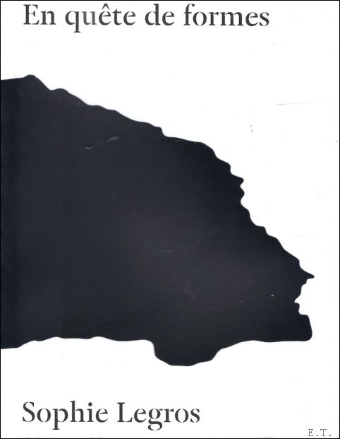 Sophie Legros - En qute de, / art book / Sophie Legros. trilogie temoin de trois actions realisees ente oct. 2016 et sept. 2017.