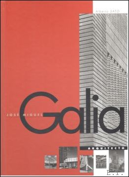 ALBERTO SATO - JOS MIGUEL GALIA. ARQUITECTO