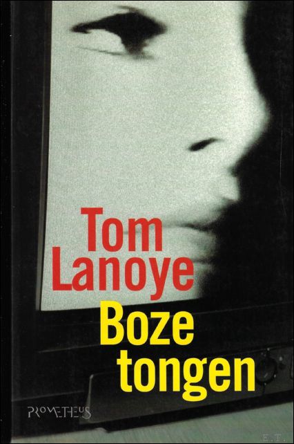 Tom Lanoye. - Boze Tongen / gesigneerd