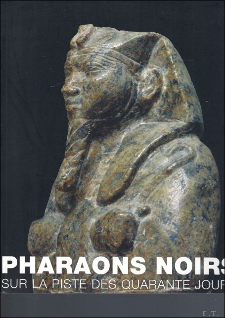 de Marie-Ccile Bruwier / Brigitte Gratien / Collectif - Pharaons noirs: Sur la Piste des Quarante Jours