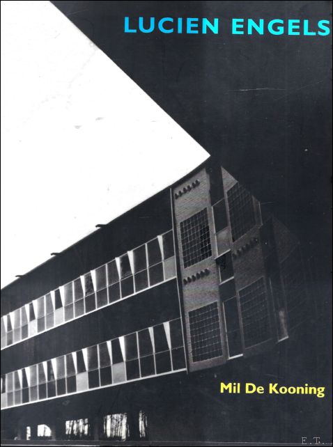 De Kooning, Mil. - LUCIEN ENGELS, oeuvre catalogus. Lucien Engels First Edition.