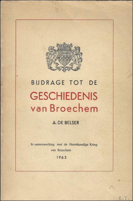 DE BELSER, A. - Bijdrage tot de geschiedenis van Broechem.