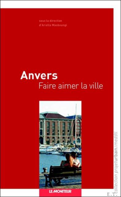  - Anvers, faire aimer la ville, PROJET URBAIN