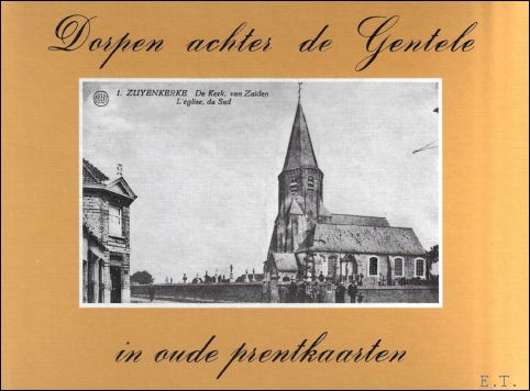 Johan Ballegeer , Jean-Pierre Braems - Dorpen achter de Gentele in oude prentkaarten
