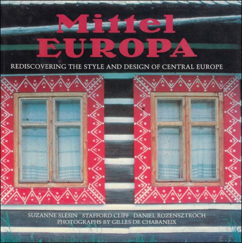 Suzanne Slesin , Stafford Cliff - Mittel Europa : Rediscovering the Style and Design of Central Europe