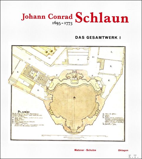 Florian Matzner, Ulrich Schulze - Johann Conrad Schlaun. 1695 - 1773. Das Gesamtwerk Deutsch !