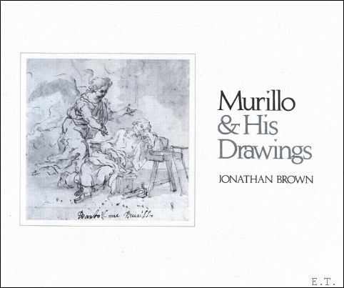 Brown, Jonathan - Murillo and His Drawings