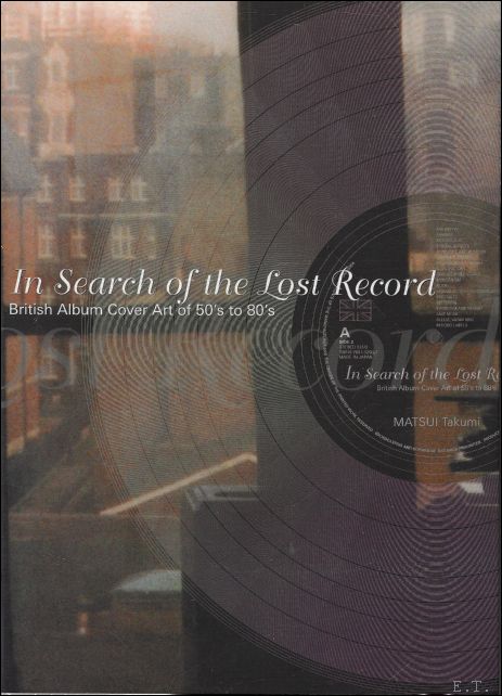 Matsui Takumi - In Search of the Lost Record : British Album Cover Art of 50's to 80's Eng/Jap