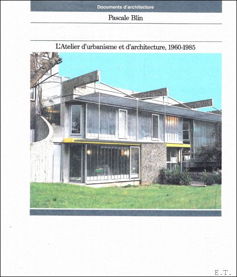 Pascale Blin - AUA - Mythe et ralits, l'Atelier d'urbanisme et d'architecture, 1960-1985