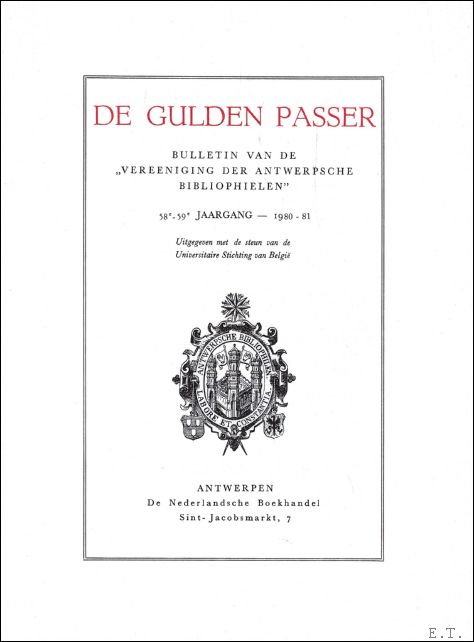 Articles and contributions from The Golden Passer - DE GULDEN PASSER, 58-59e jaargang, 1980-1981 , bulletin van de vereeniging der Antwerpse Bibliophielen The Golden Compasses.