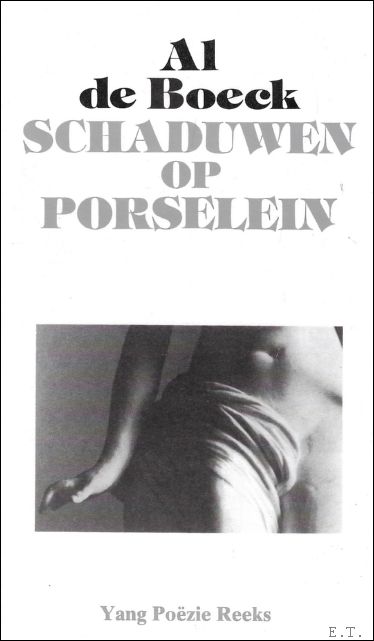 Al De Boeck - Schaduwen op porselein / Yang pozie reeks. - Gent; vol. 142 / Al De Boeck