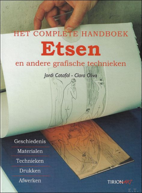 J. Catafal ; C. Oliva - Complete Handboek Etsen : En Andere Grafische Technieken