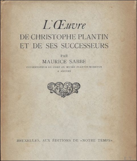 SABBE, MAURITS. - OEUVRE DE CHRISTOPHE PLANTIN ET DE SES SUCCESSEURS.