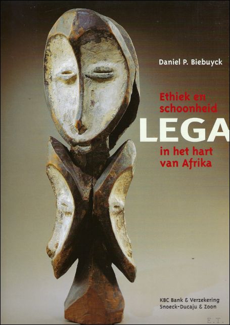 Daniel P. Biebuyck, Michel Boulanger, - LEGA, Ethiek en schoonheid in het hart van Afrika.