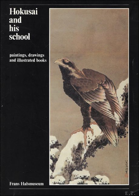 Matthi Forrer, a.o. - Hokusai and his School - paintings, drawings and illustrated Books
