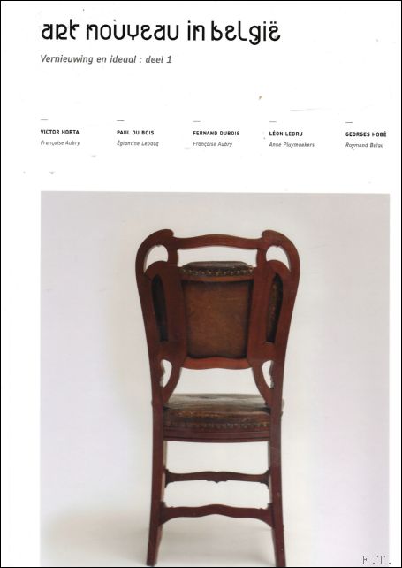 AUBRY, FR. ; DELOBBE, BORYS ; MANGELINCKX, - Art Nouveau in Belgi vernieuwing en ideaal. Deel;1. / ART NOUVEAU BELGE VERS L'IDEAL