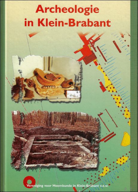 Segers, Geert, Joke Bungeneers, Jos De Reu, e.a. - Archeologie in Klein-Brabant.