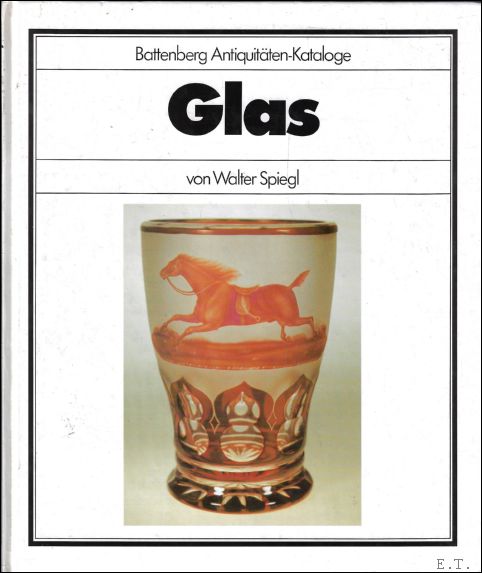 Spiegl, Walter - Glas; Battenberg Antiquitten-Kataloge