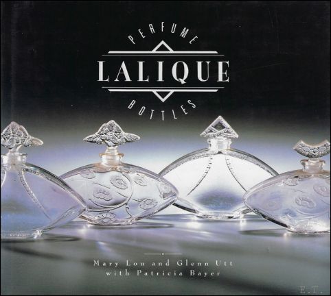 Mary Lou Utt , Glenn Utt , Patricia Bayer - Lalique : Perfume Bottles