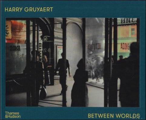 Harry Gruyaert. Text by David Campany - HARRY GRUYAERT Between Worlds ENG.
