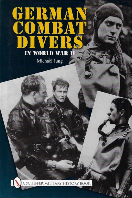 Michael Jung - German Combat Divers in World War II