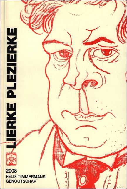 TIMMERMANS, Felix; Job Deckers ; Luc Coenen - LIERKE PLEZIERKE 36e Jaarboek 2008 van het Felix Timmermans-genootschap