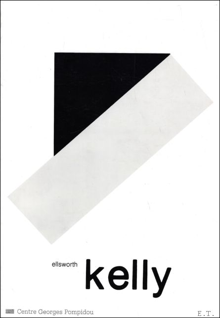 Ellsworth Kelly - Ellsworth Kelly, peintures et sculptures 1968-1979 :