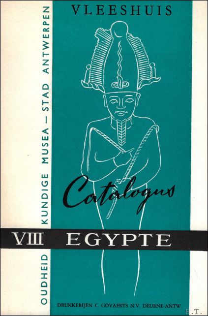 N/A. - OUDHEIDKUNDIGE MUSEA. VLEESHUIS. CATALOGUS. VIII. EGYPTE
