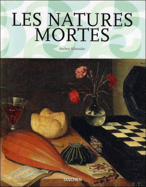 Norbert Schneider ; Franoise Laugier-Morun : translation - natures mortes : Ralit et symbolique des choses : La peinture de natures mortes a la naissance des temps modernes