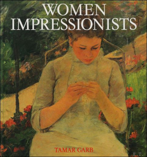 Tamar Garb - Women Impressionists