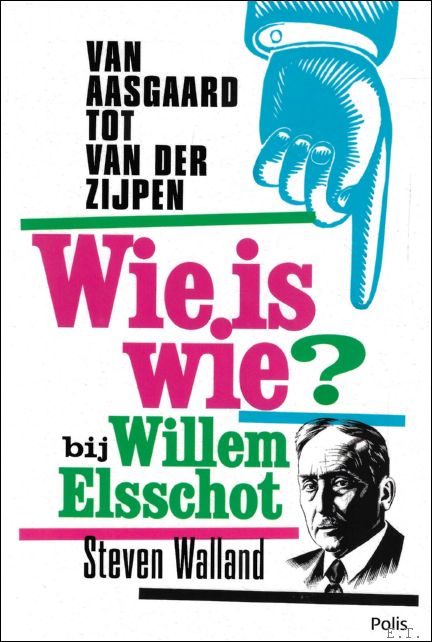 Walland, Steven - Van Aasgaard tot Van der Zijpen. Wie is wie? bij Willem Elsschot