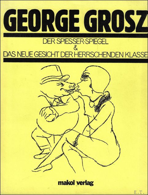 George Grosz - spiesser-spiegel & das neue gesicht herrschenden klasse