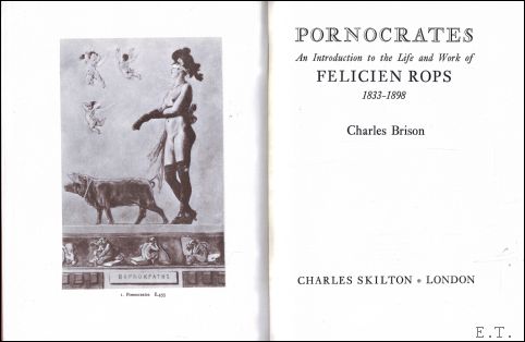 Brison, Charles - Pornocrates - An introduction to the life and work of Felicien Rops 1833 - 1898