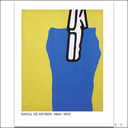 Jan Hoet. - Catalogus Raoul De Keyser 1964-1970