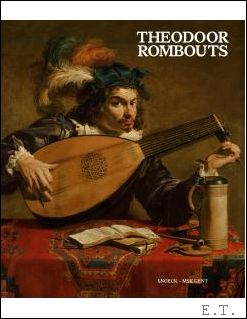  - THEODOOR ROMBOUTS Virtuose du caravagisme flamand.