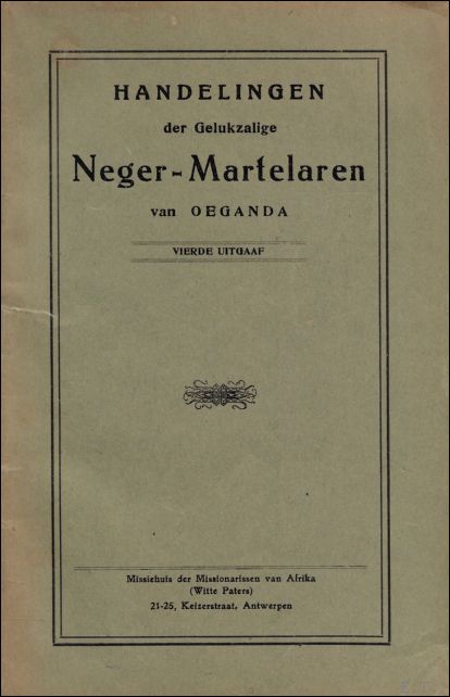 Streicher, H. - Handelingen der gelukzalige neger-martelaren van Oeganda.