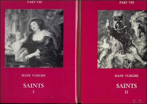 VLIEGHE, HANS. - Saints, vol 1 +2 = Part VII + VIII: , CORPUS RUBENIANUM LUDWIG BURCHARD. ( 2 volumes)