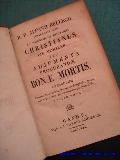 BELLECII, ALOYSII, S.J. - CHRISTIANUS PIE MORIENS, SEU ADJUMENTA PROCEDAE BONAE MORTIS.