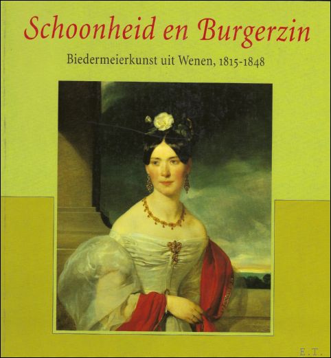 FRODL, GEBERT/ DURIEGL, GUNTER/ GRABNER, SABINE. - SCHOONHEID EN BURGERZIN. BEIDERMEIERKUNST UIT WENEN 1815 - 1848.